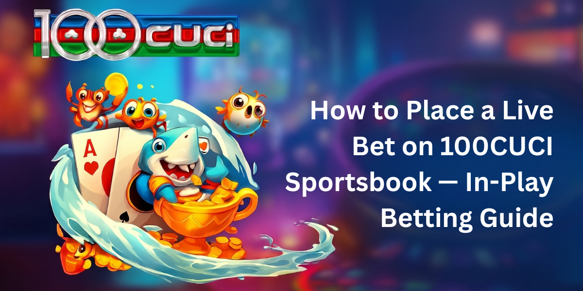 100CUCI Live Betting Guide