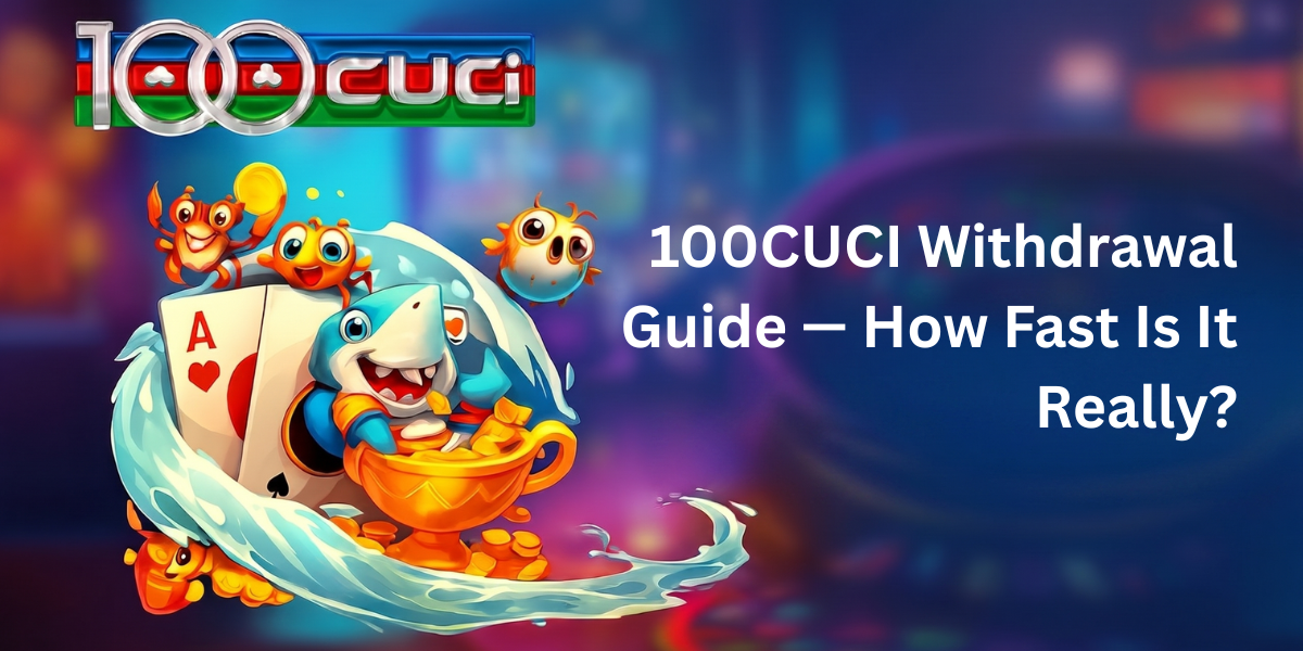 100CUCI Withdrawal Guide: How Fast and How to Do It Right - 100cuci Malaysia